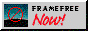 Frame-Free Now!